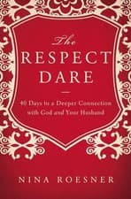 Image of The respect dare: 40 Days to a Deeper Connection with God and Your Husband