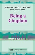 Image of Miranda Threlfall-Holmes Being a Chaplain (Paperback) SPCK Library of Ministry