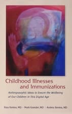 Image of Childhood Illnesses and Immunizations: Anthroposophic Ideas to Ensure the Wellbe