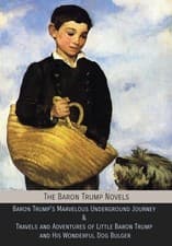 Image of The Baron Trump Novels Baron Trump's Marvelous Underground Journey & Travels ...