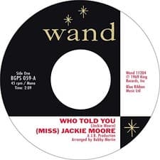 Image of MISS JACKIE MOORE - WHO TOLD YOU/THE SAME CHANGE - Vinyl Record 7 - F11501z