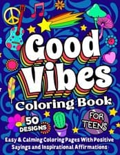 Image of Good Vibes Coloring Book For Teens: A Motivational and Calming Quotes Coloring