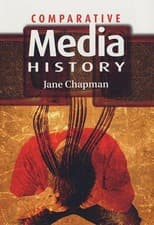 Image of Comparative Media History: An Introduction: 1789 to the Present by Jane L. Chapm