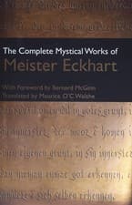 Image of THE COMPLETE MYSTICAL WORKS OF MEISTER ECKHART BY Meister Eckhart HARDCOVER