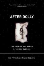 Image of After Dolly: The Promise and Perils of Cloning by Ian Wilmut (English) Paperback