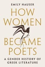 Image of How Women Became Poets : A Gender History of Greek Literature by Emily Hauser...
