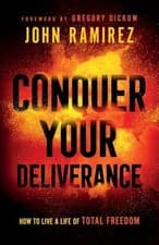 Image of Conquer Your Deliverance How to Live a Life of Total Freedom by John Ramirez (En
