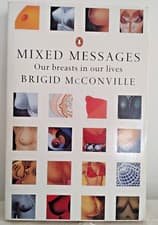 Image of BRIGID McCONVILLE  - MIXED MESSAGES OUR BREASTS IN OUR LIVES P/B BRAND NEW £5.49