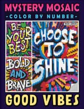Image of Mystery Mosaic Color by Number Good Vibes: Pixel Art Coloring Book with Positive