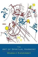 Image of Wassily Kandinsky The Art of Spiritual Harmony (Paperback)