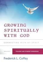 Image of GROWING SPIRITUALLY WITH GOD: CONNECTING WITH MY SPIRIT By Frederick L Coffey