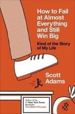 Image of How to Fail at Almost Everything and Still Win Big: Kind of the Story of My Lif