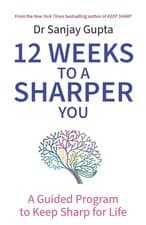 Image of 12 Weeks to a Sharper You: A Guided Program to Keep Sharp for Life by Dr Sanjay 