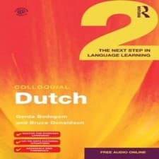 Image of Colloquial Dutch 2 The Next Step in Language Learning Gerda Bodeg