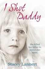 Image of Stacey Lannert I Shot Daddy (Paperback)