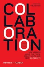 Image of Collaboration: How Leaders Avoid the Traps, Build Common Ground, and Reap Big...