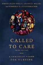 Image of Called to Care: A Christian Vision for Nursing by Arlene B. Miller, Kimberly ...