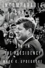 Image of Incomparable Grace: JFK in the Presidency by Mark K Updegrove: New