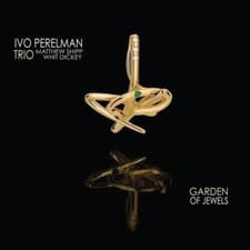 Image of IVO PERELMAN TRIO: GARDEN OF JEWELS - CD *BRAND NEW*