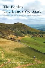 Image of The Borders : The Lands We Share: Landscape and Life in Scottish and English bo