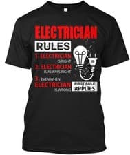 Image of Electrician Rules Always Right Funny Tee T-Shirt Made in the USA Size S to 5XL