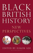 Image of Black British History: New Perspectives by Dr Hakim Adi Paperback Book