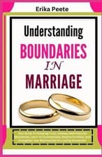 Image of Understanding Boundaries In Marriage: Your Guide To Fostering Trust, Intimacy An