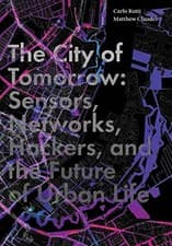 Image of The City of Tomorrow: Sensors, Networks, Hackers, and the Future of Urban Life
