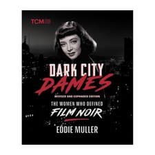 Image of Dark City Dames: The Women Who Defined Film Noir (Revised And Expanded Edition)