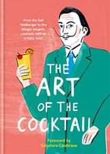 Image of The Art of the Cocktail: From the Dali Wallbanger to th - Hardback NEW  02/09/20