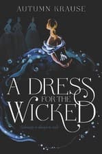 Image of Autumn Krause A Dress for the Wicked (Hardback)