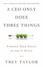 Image of A CEO Only Does Three Things: Finding Your Focus in the C-Suite, Brand New, F...