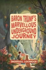 Image of Baron Trump's Marvellous Underground Journey - Trade Paperback NEW Ingersoll Loc