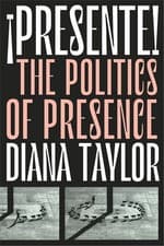 Image of &161Presente: The Politics of Presence (Dissident Acts) by Diana Taylor | 2020