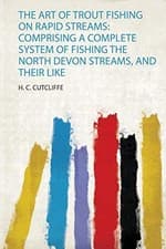 Image of Art of Trout Fishing on Rapid Streams : Comprising a Complete System of ...