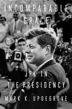 Image of Incomparable Grace: JFK in the Presidency by MarkK. Updegrove (English) Hardcove