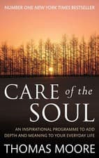 Image of Care Of The Soul An inspirational programme to add depth and meaning to your ...