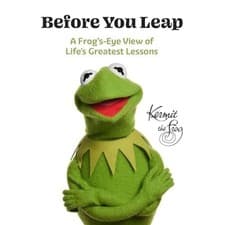 Image of Before You Leap : a Frog's-Eye View of Life's Greatest  -  NEW Kermit the Frog 2