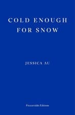 Image of Cold Enough for Snow by Jessica Au Paperback Book