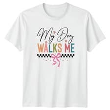 Image of My Dog Walks Me Womens T-Shirt Dog Walking Dogs Birthday Gift For Her