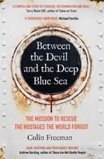 Image of Between the Devil and the Deep Blue Sea: The mission  by Colin Freeman PAPERBACK