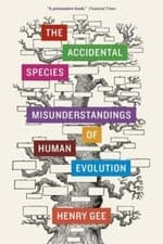 Image of Accidental Species : Misunderstandings of Human Evolution, Paperback by Gee, ...