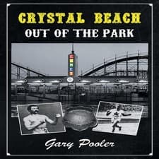 Image of Crystal Beach Out of the Park Gary Pooler Paperback FriesenPress