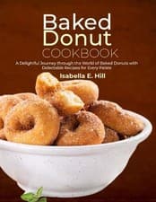 Image of Baked Donut Cookbook: A Delightful Journey through the World of Baked Donuts wit