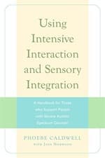Image of Using Intensive Interaction and Sensory Integration: A Handbook for Those who S