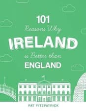 Image of 101 Reasons Why Ireland Is Better Than England, Fi