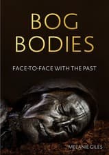Image of BOG BODIES: FACE TO FACE WITH THE PAST BY Melanie Giles PAPERBACK **NEW**