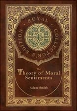 Image of Adam Smith The Theory of Moral Sentiments (Royal Collector's Edition) (Hardback)
