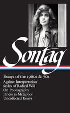 Image of Essays of the 1960s & 70s: Against Interpretation, Styl - HardBack NEW Susan Son