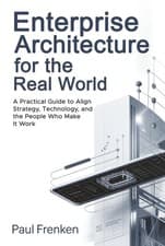 Image of Enterprise Architecture for the Real World: A Practical Guide to Align Strategy